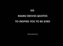 103 Best Keanu Reeves Quotes To Inspire You To Be Kind