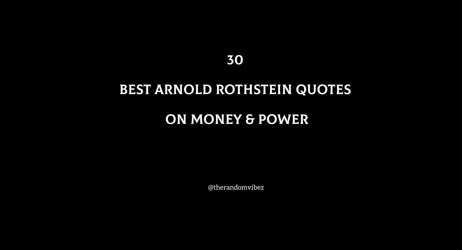 30 Best Arnold Rothstein Quotes On Money & Power