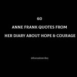 60 Anne Frank Quotes From Her Diary About Hope & Courage