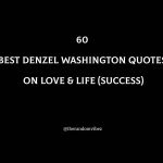 60 Denzel Washington Quotes On Love & Life (Success)