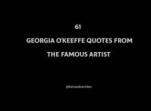 61 Best Georgia O'Keeffe Quotes From The Famous Artist