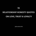 70 Relationship Honesty Quotes On Love, Trust & Loyalty