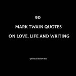 90 Best Mark Twain Quotes On Love, Life And Writing