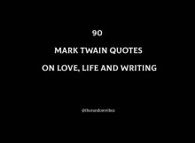 90 Best Mark Twain Quotes On Love, Life And Writing