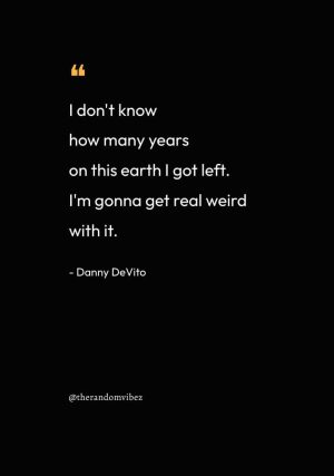 Best Danny DeVito Quotes 