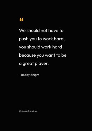 Bobby Knight Quotes About Working Hard
