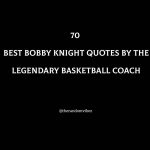 Bobby Knight Quotes By The Legendary Basketball Coach