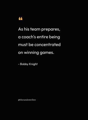 Team Attitude Quotes From Bobby Knight