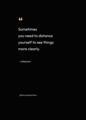 quotes about distancing yourself