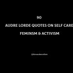 90 Audre Lorde Quotes On Self Care, Feminsm & Activism