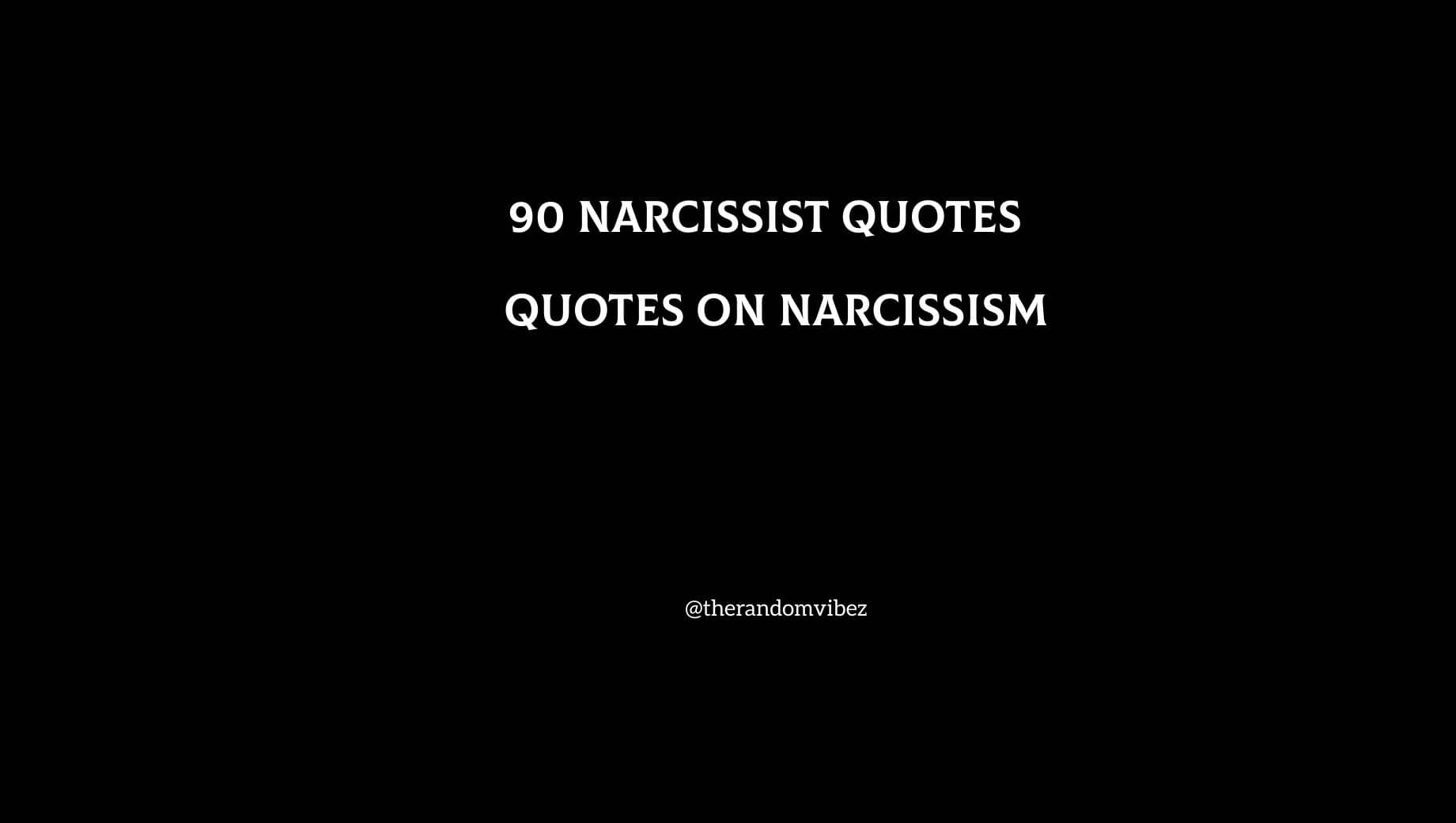 90 Narcissist Quotes — Quotes on Narcissism