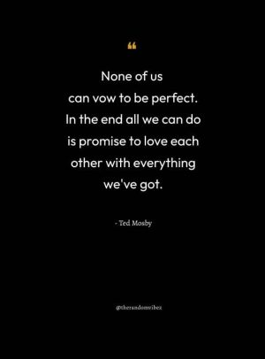 Ted Mosby Love Quotes