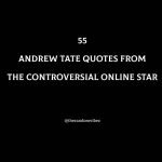 Top 55 Andrew Tate Quotes By The Controversial Online Star