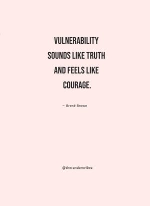 vulnerable brene brown quotes