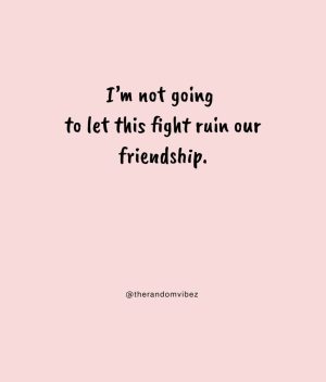 quotes about fighting with a friend