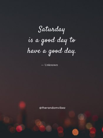 quotes on saturday