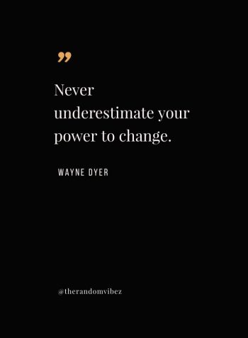 wayne dyer quotes on change