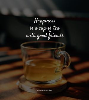 tea quotes with friends