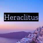 70 Heraclitus Quotes On Change and Life