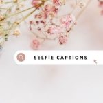 90 Selfie Captions And Quotes For Instagram
