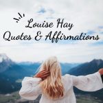 Louise Hay Quotes & Affirmations