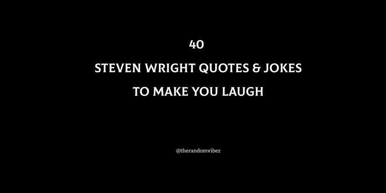 40 Steven Wright Quotes & Jokes To Make You Laugh