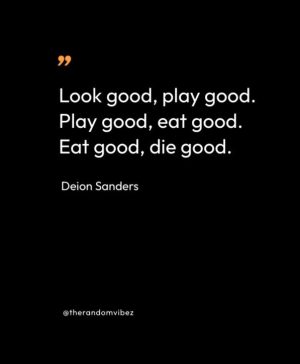 Deion Sanders Look Good Quote