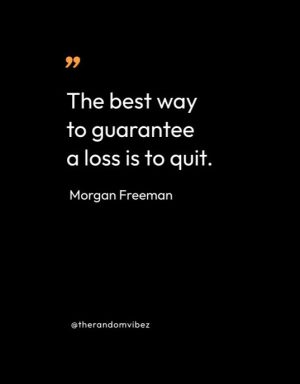 Morgan Freeman Quotes