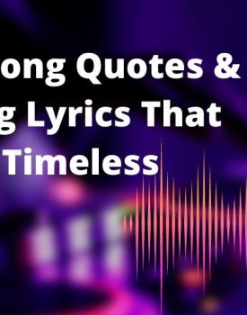 80 Song Quotes & Song Lyrics That Are Timeless
