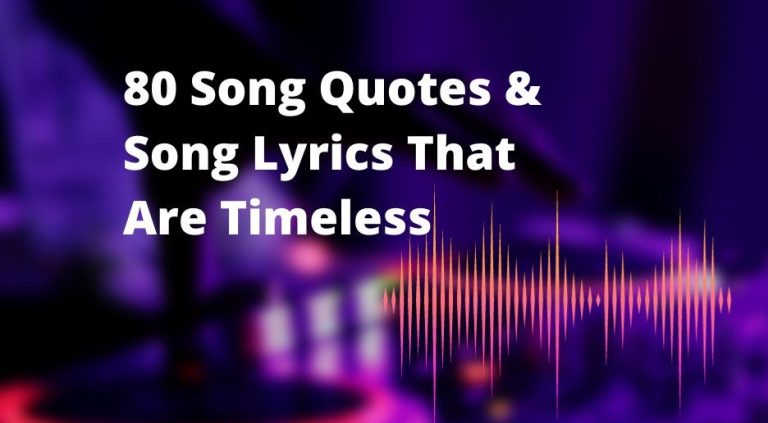 80 Song Quotes & Song Lyrics That Are Timeless