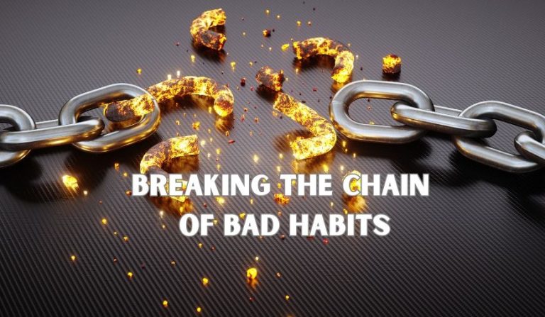How To Break Bad Habits (and Replace It With a Good One)