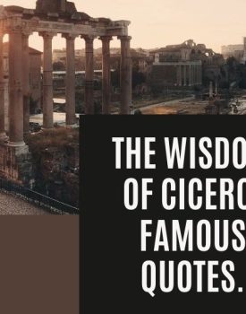 Marcus Tullius Cicero Quotes On Love & Life (Leadership)