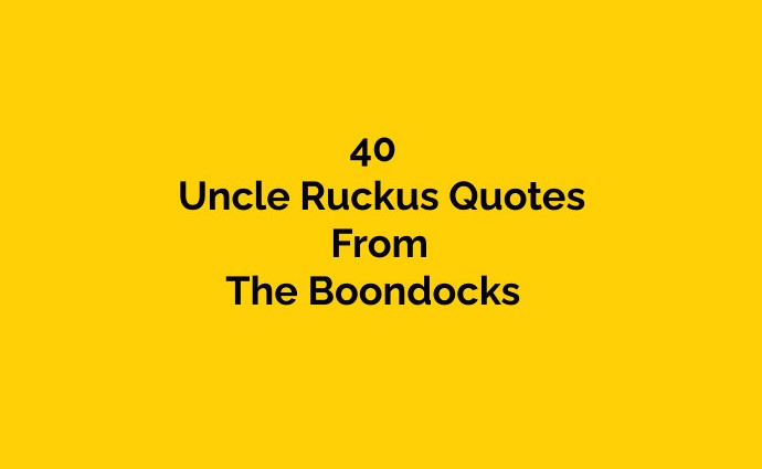 40 Uncle Ruckus Quotes From The Boondocks