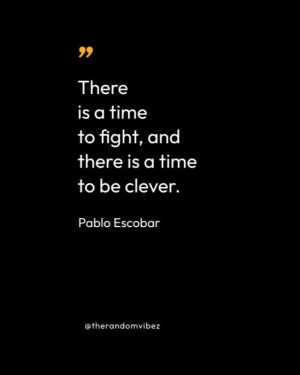 Best Pablo Escobar Quotes