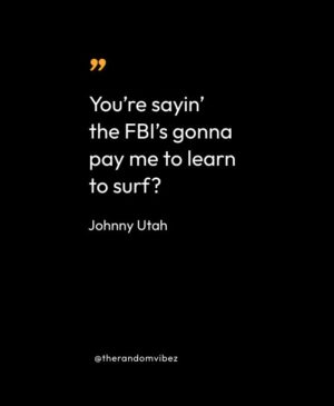 Best Point Break Quotes