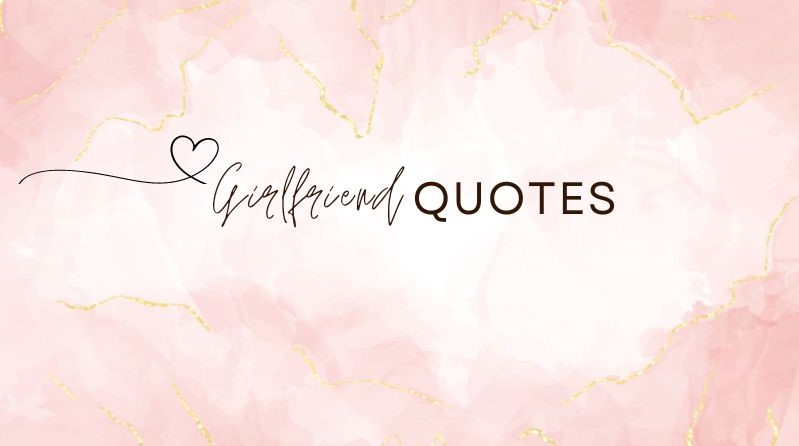 Girlfriend Quotes For Her