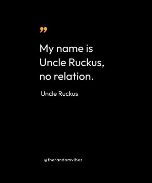 Uncle Ruckus Quotes