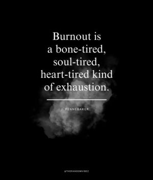 quotes about burning out