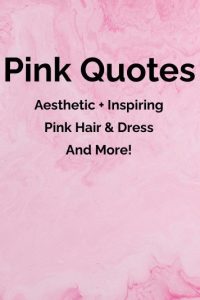 90 Pink Quotes to Make You Happy When You Are Blue