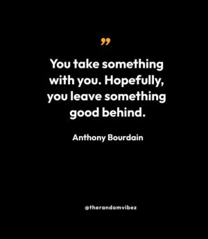 Anthony Bourdain Quotes About Life