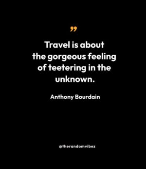 Anthony Bourdain Travel Quotes