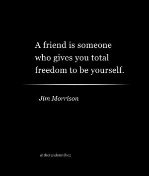 jim morrison friend quotes