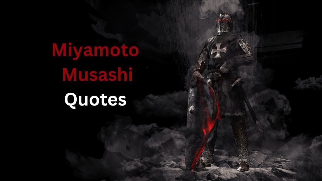 40 Miyamoto Musashi Quotes (Author of A Book of Five Rings)