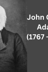 55 John Quincy Adams Quotes On Leadership & Democracy