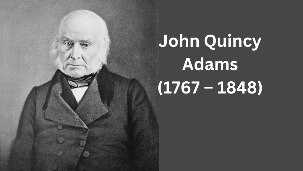 55 John Quincy Adams Quotes On Leadership & Democracy