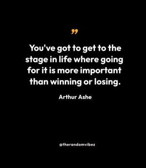 Arthur Ashe Inspirational Quotes