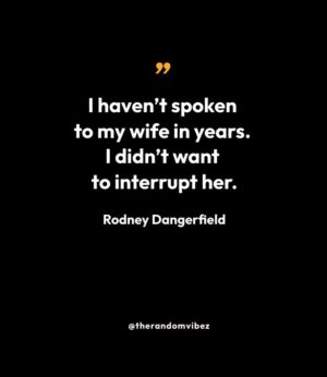 Best Rodney Dangerfield Lines