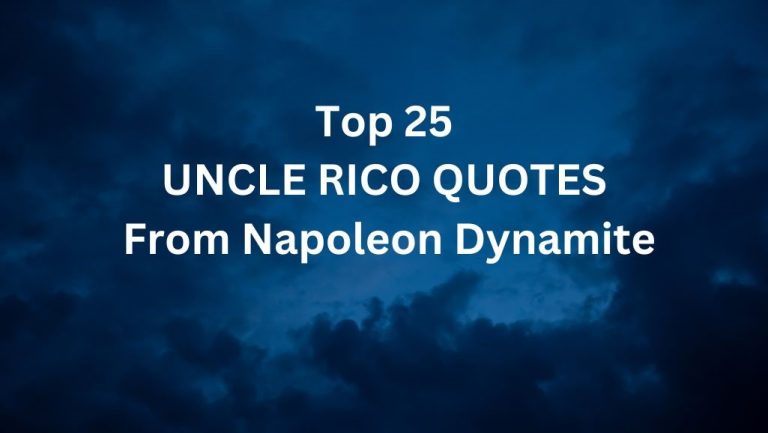 Top 25 Uncle Rico Quotes From Napoleon Dynamite
