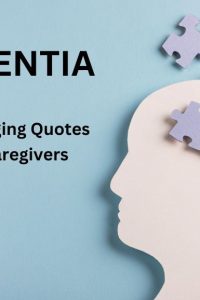 45 Dementia Quotes For Patients, Families, & Caregivers