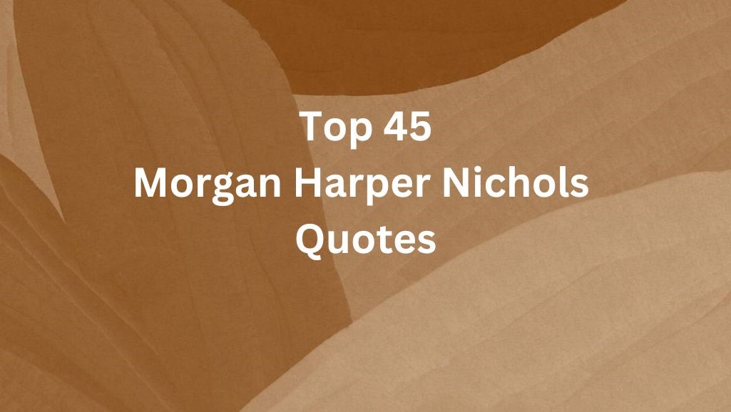 45 Morgan Harper Nichols Quotes To Inspire And Uplift You